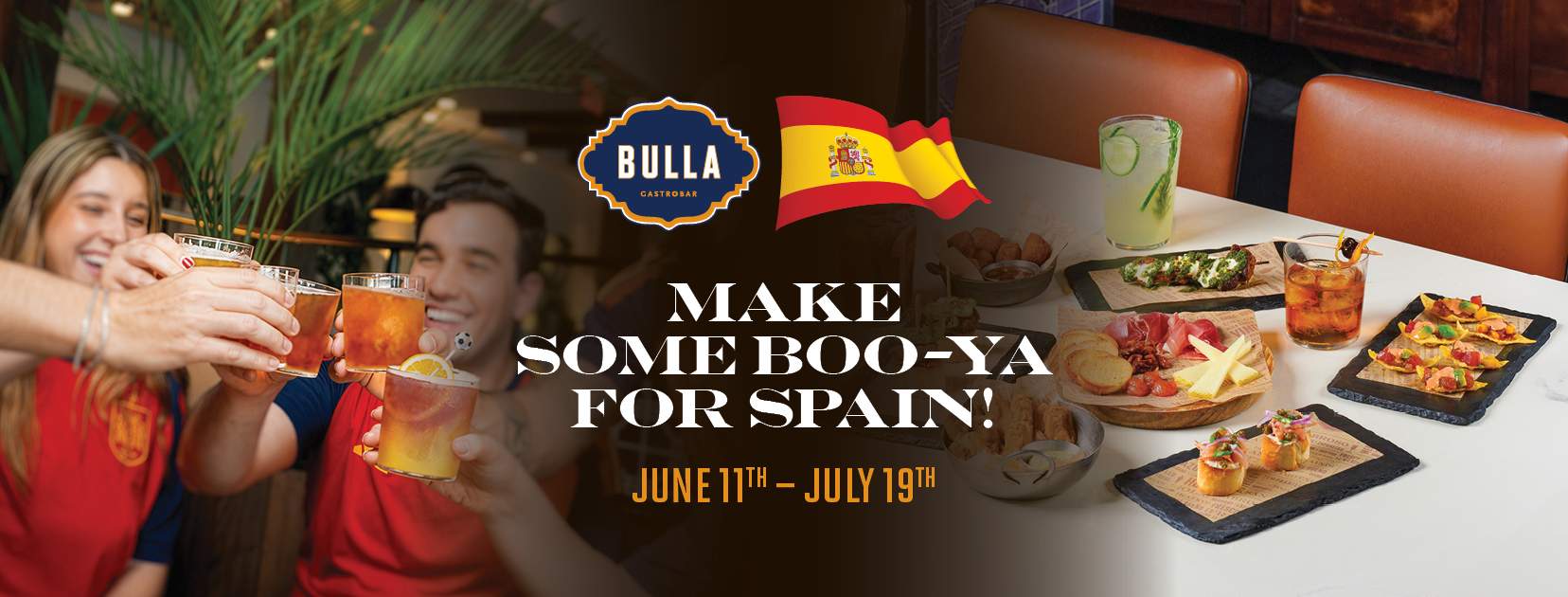 Group of fans wearing Spain jerseys cheering with drinks at Bulla Gastrobar, with the text “Make Some Boo-Ya for Spain! June 11th–July 19th.”