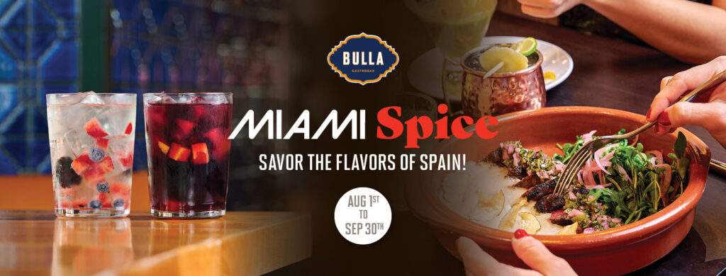 Bulla Gastrobar Miami Spice promotion featuring Spanish-inspired dishes, cocktails, and sangría with the message “Savor the Flavors of Spain.” Available August 1st through September 30th.
